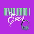 Never Heard I Ever