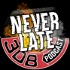 Never Late podcast