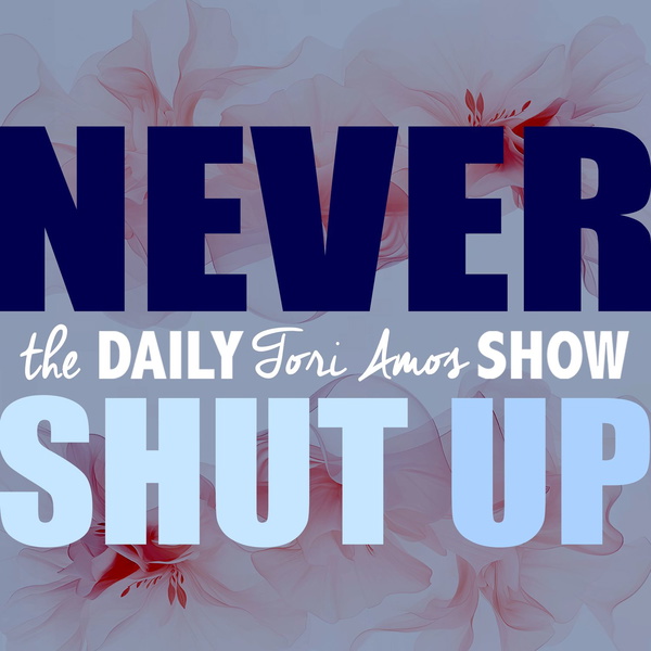 Artwork for Never Shut Up: The Daily Tori Amos Show