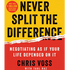 Never Split The Difference by Chris Voss, Book Summary, Podcast, English
