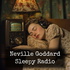 Neville Goddard - Sleepy Radio