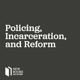 Artwork for New Books in Policing, Incarceration, and Reform