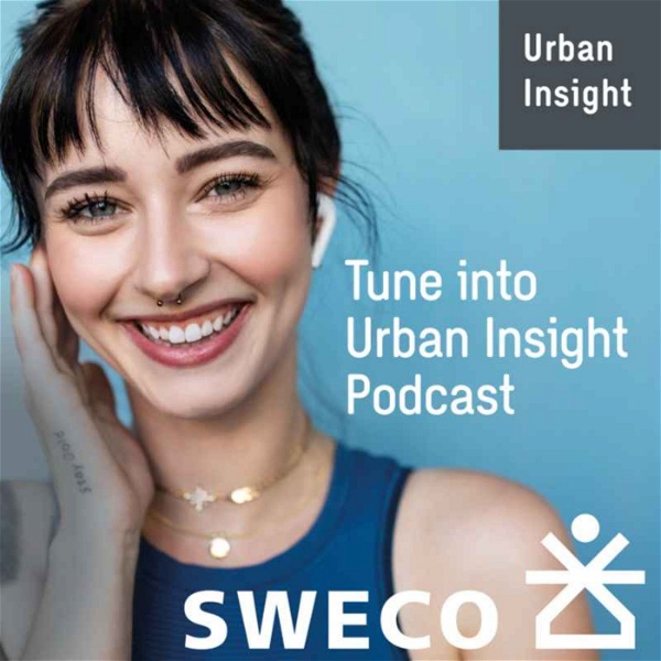 Artwork for Urban Insight by Sweco Podcast Series