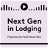 Next Gen in Lodging by Hotel News Now