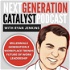 Next Generation Catalyst Podcast: Millennials / Generation Z / Workplace Trends / Leadership