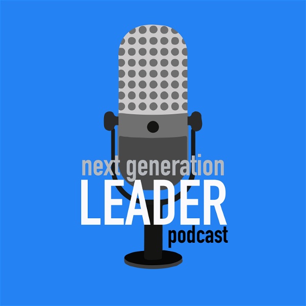 Artwork for Next Generation Leader Podcast