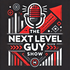 The Next Level Guy Show