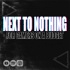 Next To Nothing The Podcast