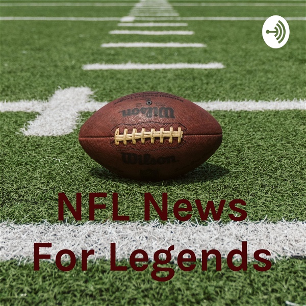 Artwork for NFL News For Legends