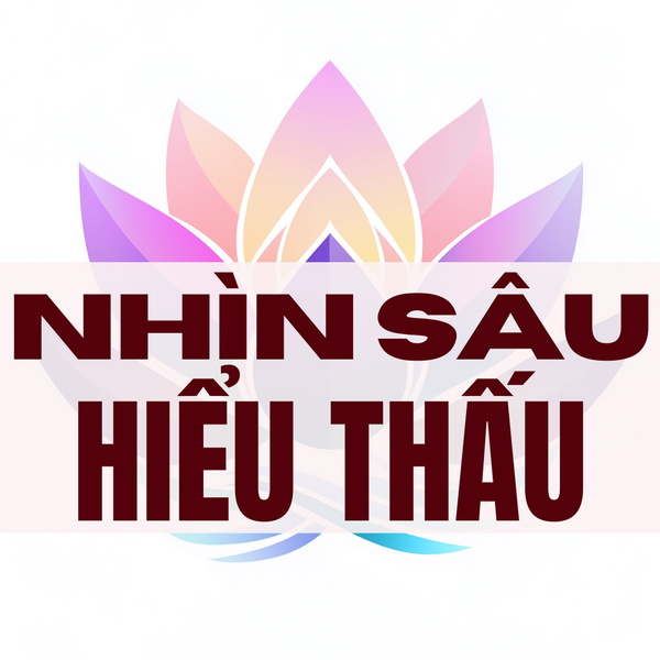 Artwork for Nhìn Sâu Hiểu Thấu