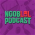 ngoblol podcast