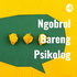 Ngobrol Bareng Psikolog