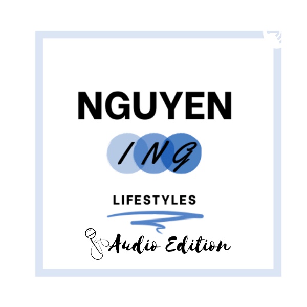 Artwork for Nguyening Lifestyles Audio Edition
