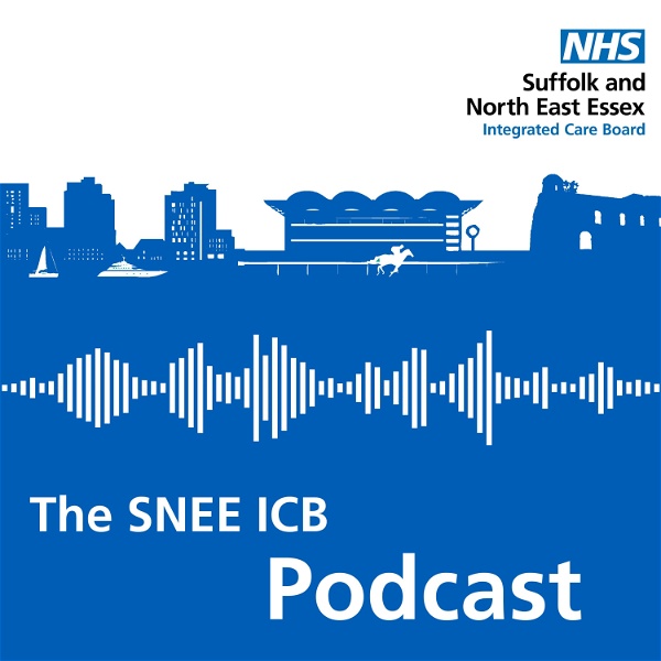 Artwork for NHS Suffolk and North East Essex ICB Podcast
