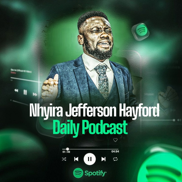 Artwork for Nhyira Jefferson Hayford Daily Podcast