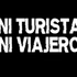 Ni Turista Ni Viajero