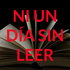 NI UN DÍA SIN LEER