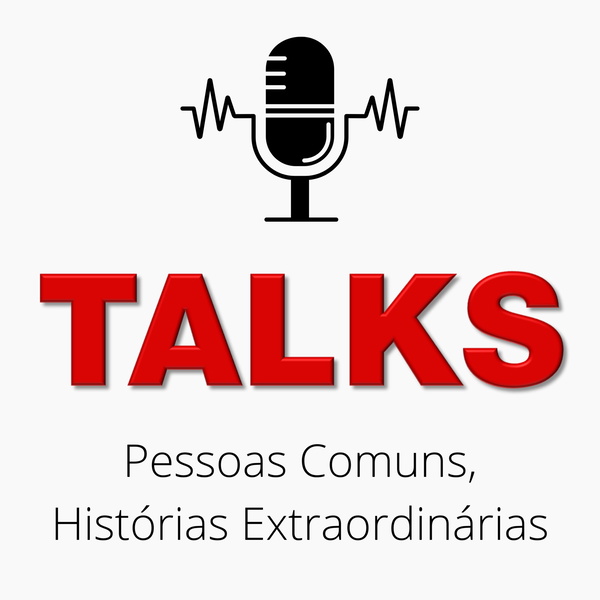 Artwork for TALKS - Pessoas Comuns, Histórias Extraordinárias