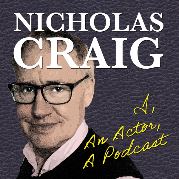 Artwork for Nicholas Craig : I, An Actor, A Podcast