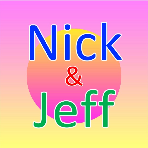 Artwork for Nick and Jeff