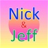 Nick and Jeff
