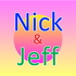 Nick and Jeff