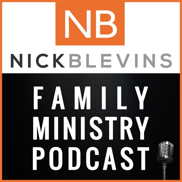Artwork for Nick Blevins Family Ministry Podcast: Children