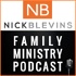 Nick Blevins Family Ministry Podcast: Children | Youth | Students | NextGen