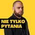 Nie tylko pytania - rozmowy Jana Wasilewskiego