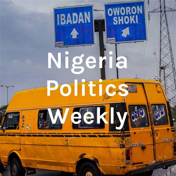 Artwork for Nigeria Politics Weekly