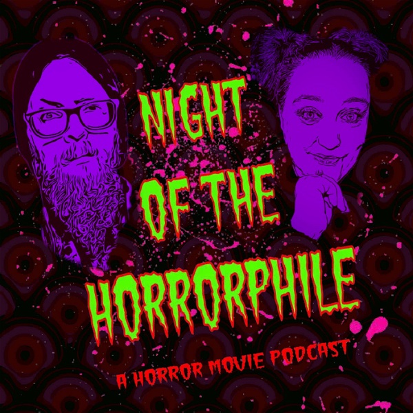 Artwork for Night Of The Horrorphile: A Horror Movie Podcast