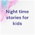 Night time stories for kids