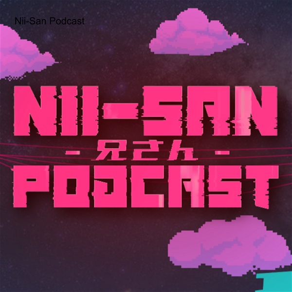 Artwork for Nii-San Podcast