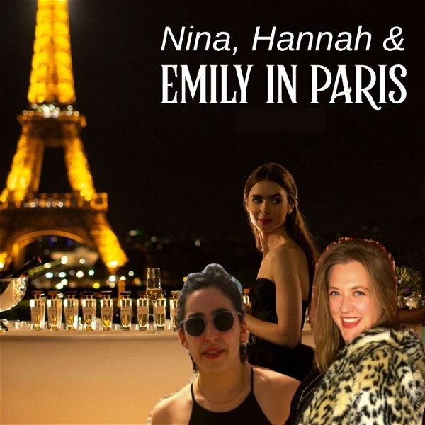 Artwork for Nina, Hannah, & Emily in Paris
