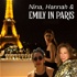 Nina, Hannah, & Emily in Paris