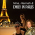 Nina, Hannah, & Emily in Paris