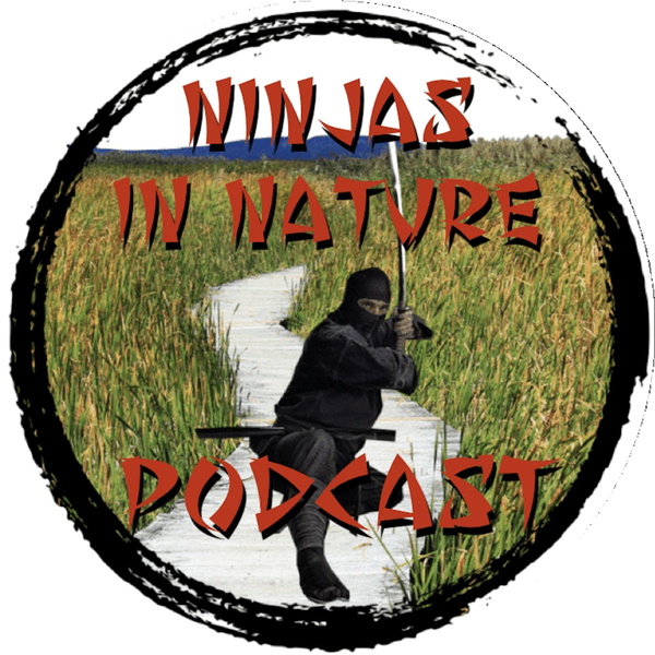 Artwork for Ninjas in Nature Podcast