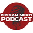 Nissan Nerd Podcast