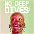 No Deep Dives