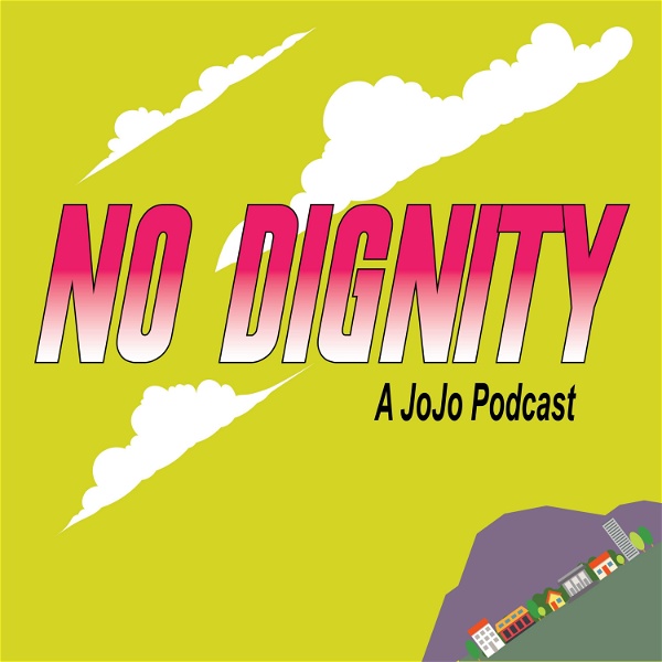 Artwork for No Dignity: A JoJo's Bizarre Adventure Podcast