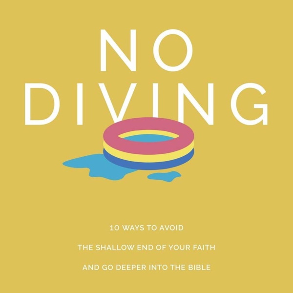 Artwork for No Diving: 10 Ways To Avoid The Shallow End Of Your Faith