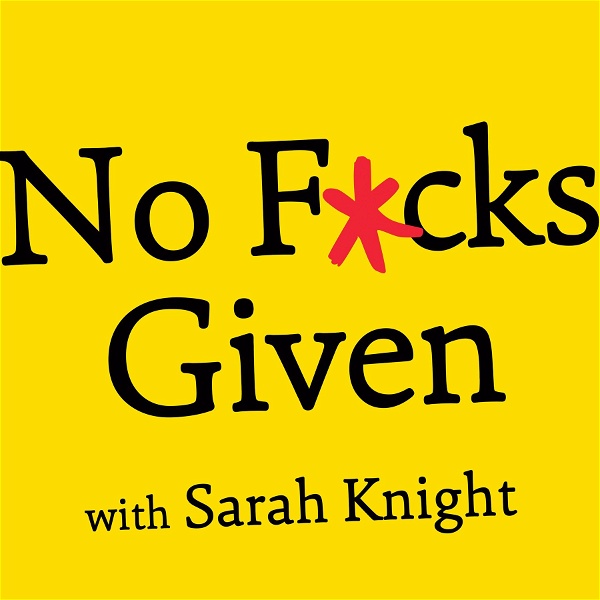 Artwork for No F*cks Given Podcast
