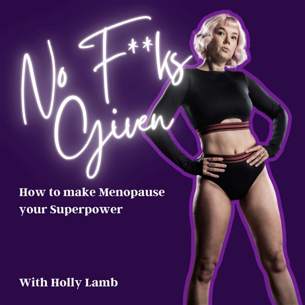 Artwork for No F**ks Given: How to Make Menopause Your Superpower