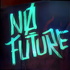No Future
