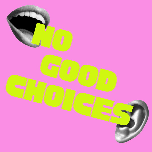 Artwork for No Good Choices