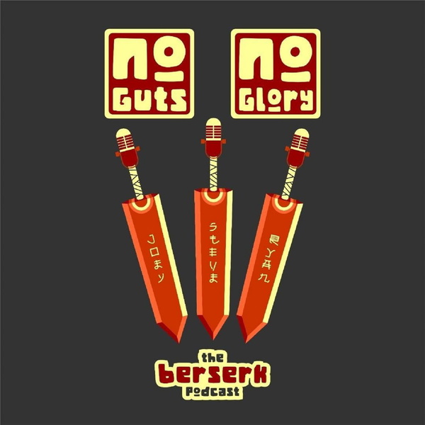 Artwork for No Guts, No Glory: the Berserk Podcast