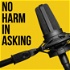 No Harm In Asking
