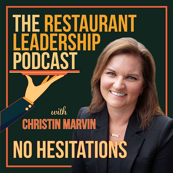 Artwork for No Hesitations Restaurant Leadership Podcast : The show that teaches restaurant owners and operators how to be world class le