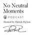 No Neutral Moments