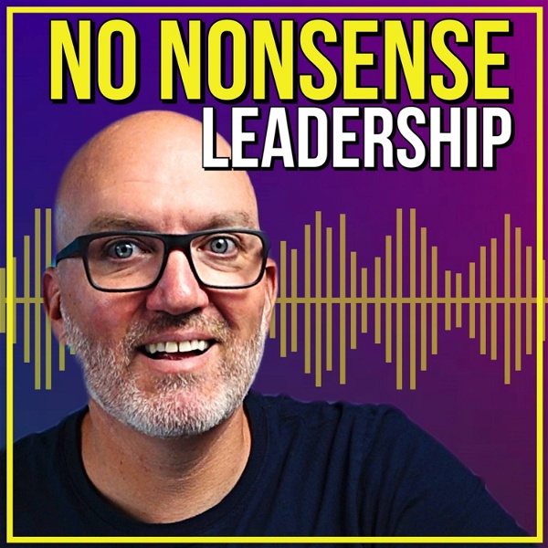 Artwork for No Nonsense Leadership Podcast